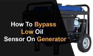 Bypass Low Oil Sensor On Generator